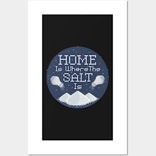 Home is where the salt is for Potsies Posters and Art